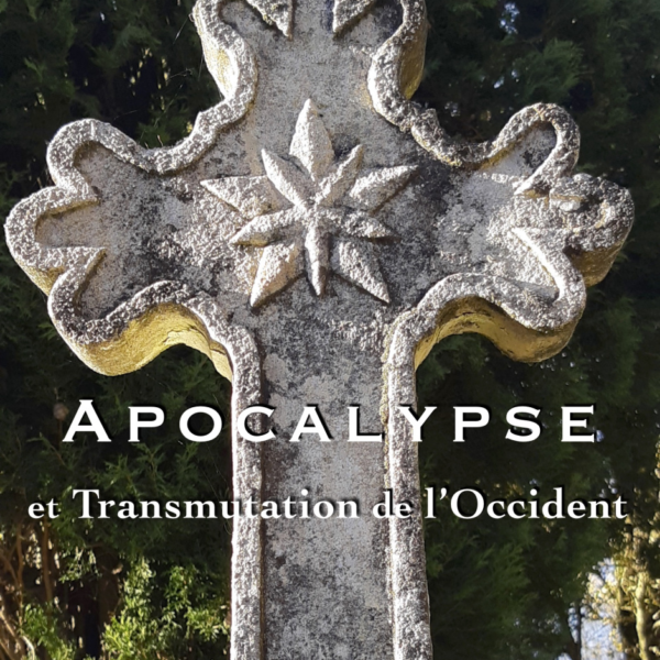 Apocalypse et Transmutation de l'Occident