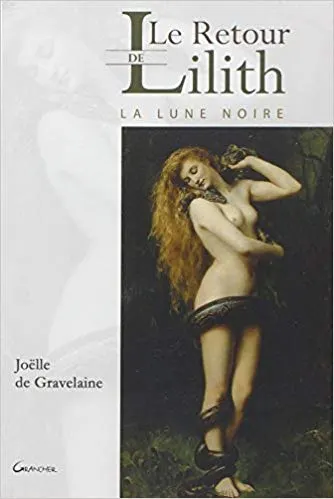 Couverture du livre de Joëlle de Gravelaine, Le retour de Lilith, La lune noire.